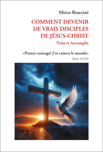 Comment Devenir de Vrais Disciples de Jesus Christ ?